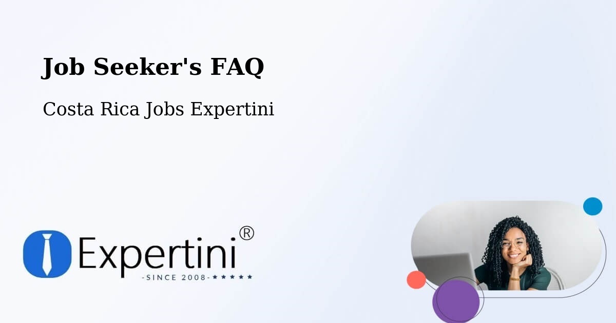 Job Seeker FAQ – San Ignacio - Costa Rica Jobs Expertini